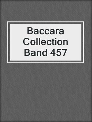 cover image of Baccara Collection Band 457