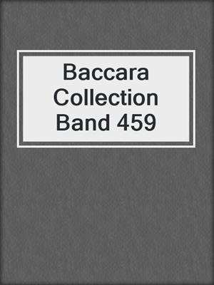 cover image of Baccara Collection Band 459