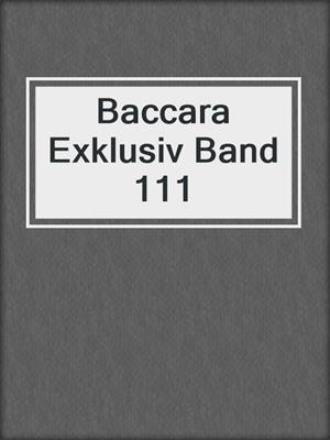 cover image of Baccara Exklusiv Band 111