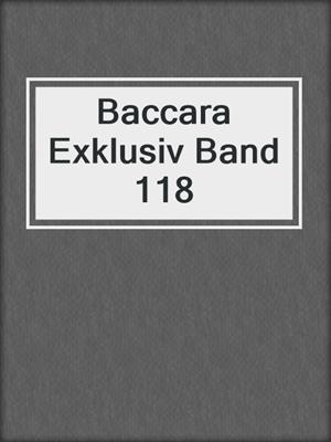 cover image of Baccara Exklusiv Band 118