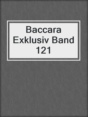 cover image of Baccara Exklusiv Band 121