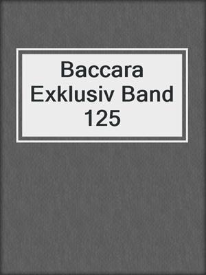 cover image of Baccara Exklusiv Band 125
