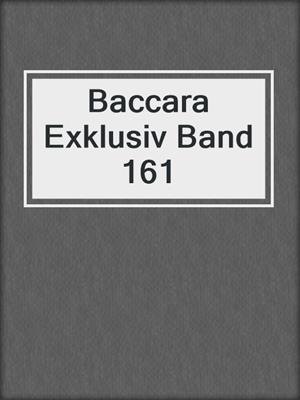 cover image of Baccara Exklusiv Band 161