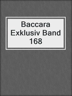 cover image of Baccara Exklusiv Band 168