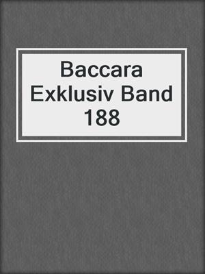 cover image of Baccara Exklusiv Band 188
