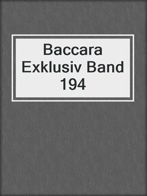 cover image of Baccara Exklusiv Band 194