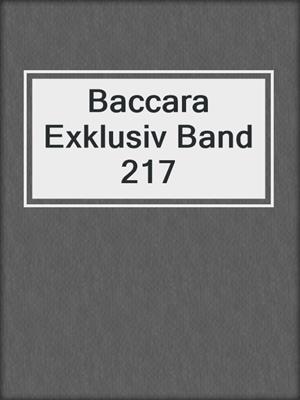 cover image of Baccara Exklusiv Band 217