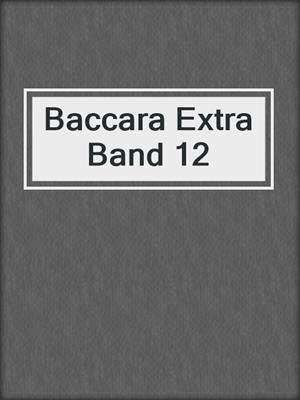 cover image of Baccara Extra Band 12