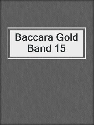cover image of Baccara Gold Band 15