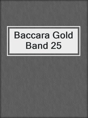 cover image of Baccara Gold Band 25