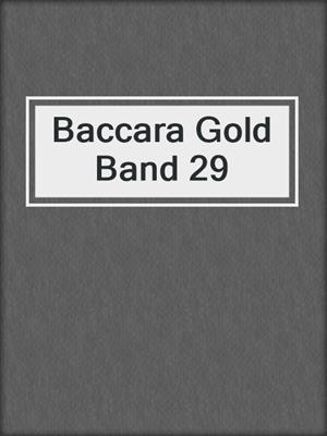 cover image of Baccara Gold Band 29