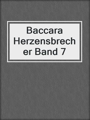 cover image of Baccara Herzensbrecher Band 7