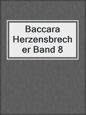 cover image of Baccara Herzensbrecher Band 8