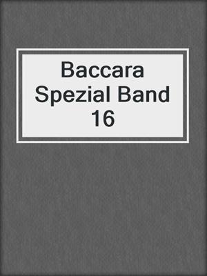 cover image of Baccara Spezial Band 16