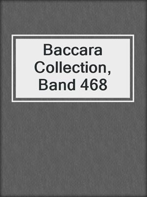 cover image of Baccara Collection, Band 468