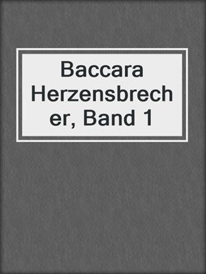 Baccara Herzensbrecher, Band 1