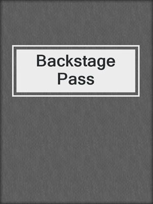 cover image of Backstage Pass