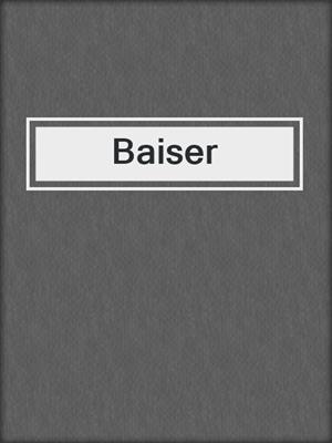 cover image of Baiser