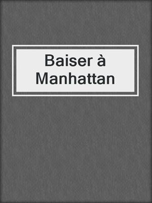 cover image of Baiser à Manhattan