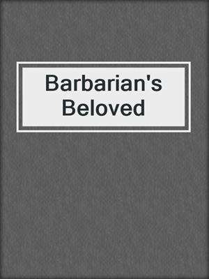 cover image of Barbarian's Beloved