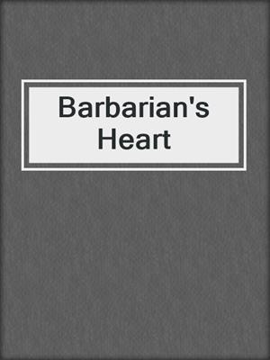 cover image of Barbarian's Heart