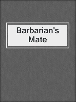 cover image of Barbarian's Mate
