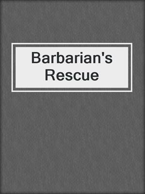 cover image of Barbarian's Rescue