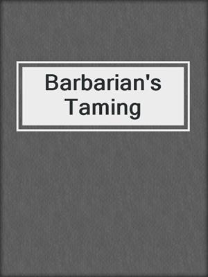 cover image of Barbarian's Taming