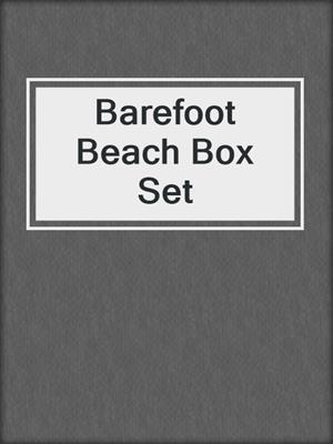 cover image of Barefoot Beach Box Set