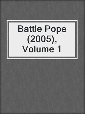 cover image of Battle Pope (2005), Volume 1