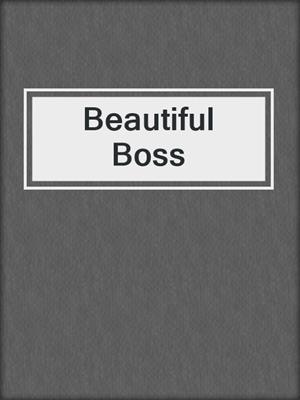 cover image of Beautiful Boss