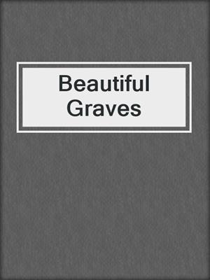 cover image of Beautiful Graves