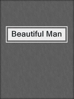 cover image of Beautiful Man