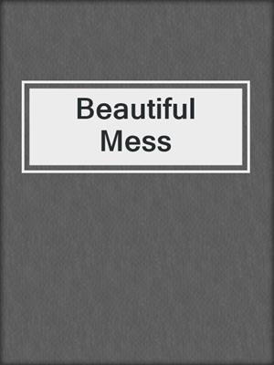 cover image of Beautiful Mess