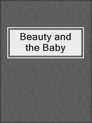 cover image of Beauty and the Baby