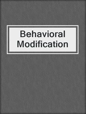 cover image of Behavioral Modification