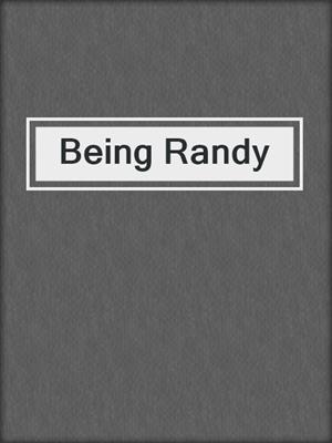 cover image of Being Randy