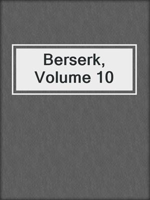 cover image of Berserk, Volume 10