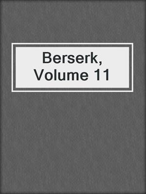 cover image of Berserk, Volume 11