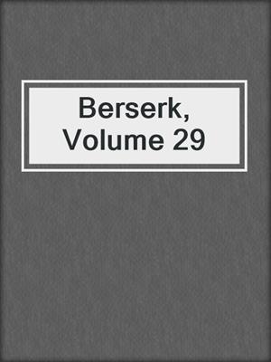 cover image of Berserk, Volume 29