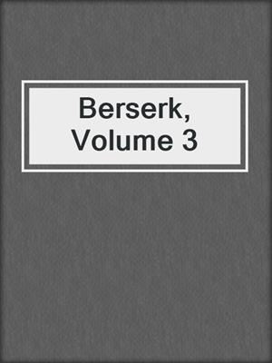 cover image of Berserk, Volume 3