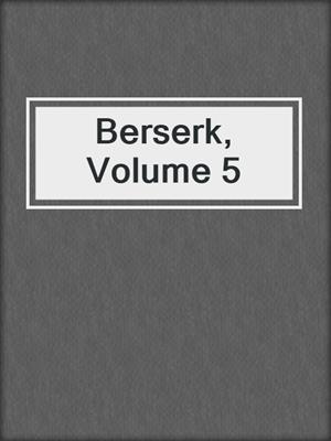 cover image of Berserk, Volume 5