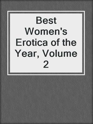 cover image of Best Women's Erotica of the Year, Volume 2