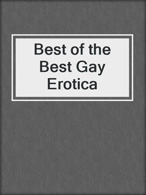cover image of Best of the Best Gay Erotica