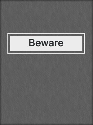 cover image of Beware