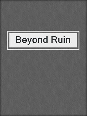 cover image of Beyond Ruin