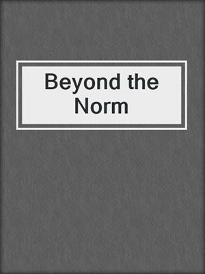 cover image of Beyond the Norm