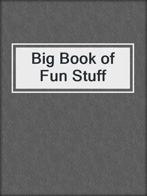 Big Book of Fun Stuff