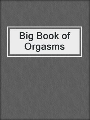 cover image of Big Book of Orgasms