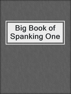 cover image of Big Book of Spanking One